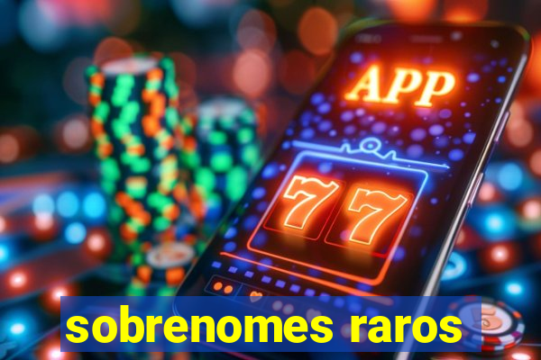 sobrenomes raros